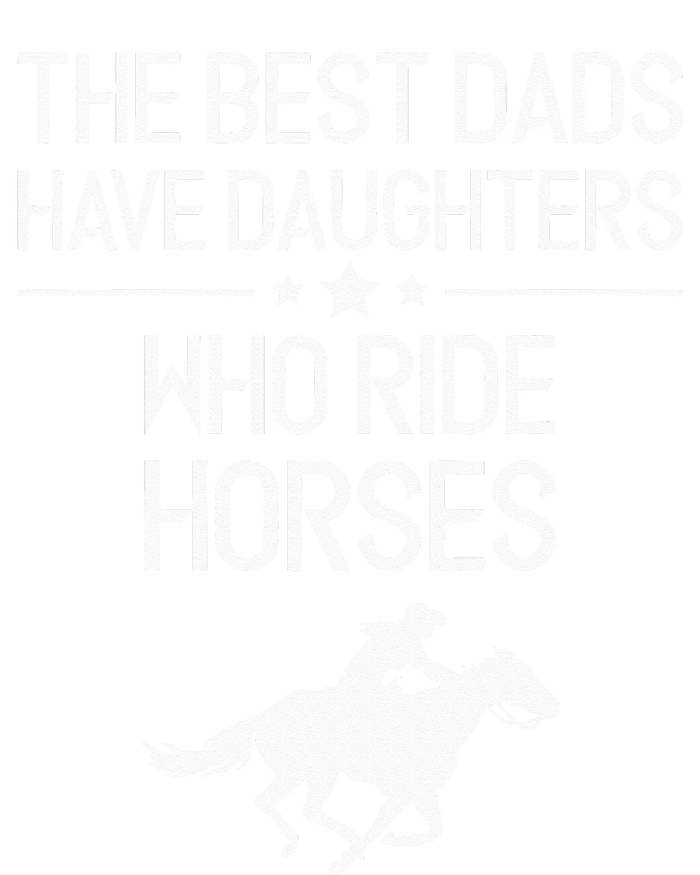 The Best Dads Have Daughters Who Ride Horses Horse Girl Kids Long Sleeve Shirt