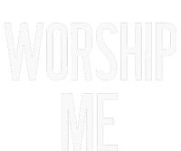 Worship Me Funny Jokes Sarcastic Sayings Magnet