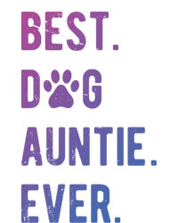 Best Dog Auntie Ever Dog Auntie Gift Dog Auntie Meaningful Gift Women's T-Shirt