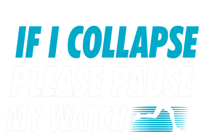 If I Collapse Please Pause My Watch Running Marathon Runner Tie-Dye T-Shirt