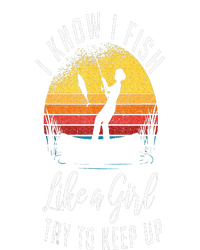 I Know I Fish Like A Girl Try To Keep Up Funny Fishing Hoodie