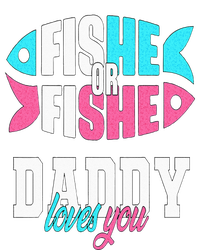 Gender Reveal Ideas Fishe Or Fishe Daddy Loves You Fishing T-Shirt