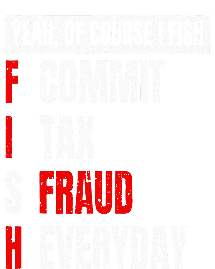 Yeah Of Course I Fish Commit Tax Fraud Funny Fishing 16 in Basic Backpack