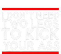 I Dont Need Two Legs To Kick Your Ass Leg Ampu Funny Humor PosiCharge RacerMesh Polo