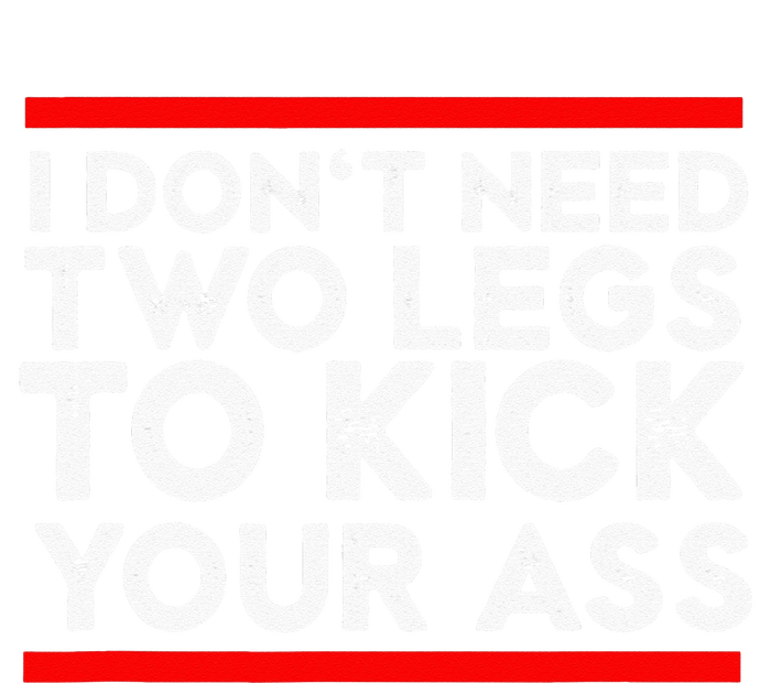 I Dont Need Two Legs To Kick Your Ass Leg Ampu Funny Humor PosiCharge RacerMesh Polo