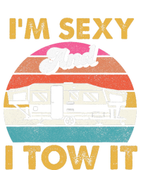 Im Sexy And I Tow It Glamping Glamper Glamorous Camping T-Shirt