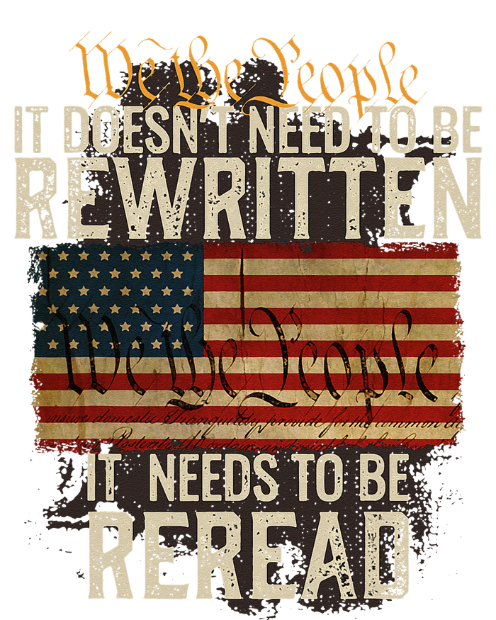 It Doesnt Need To Be Rewritten Constitution We The People T-Shirt