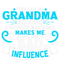 They Call Me Grandma Because Partner In Crime Bad Influence Women's Pullover Hoodie