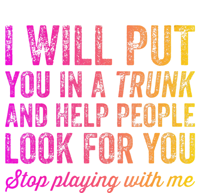 Womens Funny I Will Put You In A Trunk And Help People Look For You Cooling Performance Long Sleeve Crew