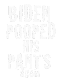 Biden Pooped His Pants Again Anti President Joe Statement T-Shirt