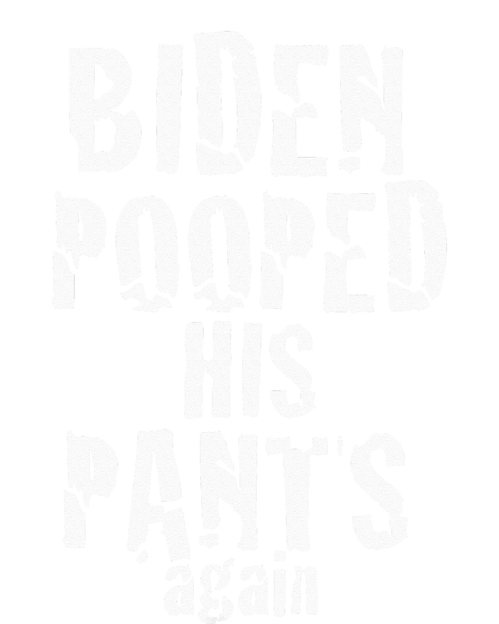 Biden Pooped His Pants Again Anti President Joe Statement T-Shirt