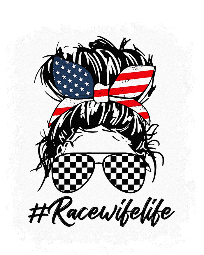 Bleached Race Wife Life Racing US Flag Messy Bun 4th Of July T-Shirt