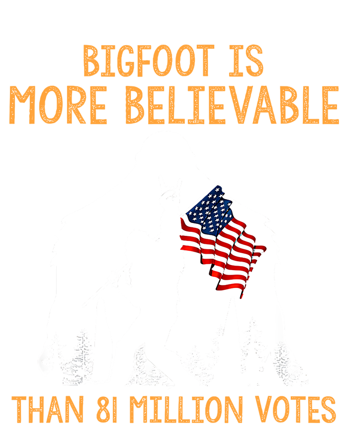 Bigfoot Is More Believable Than 81 Million Votes Vintage T-Shirt