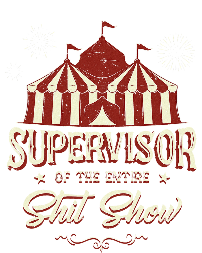 Supervisor Of The Entire Shit Show Funny Circus Boss T-Shirt