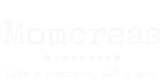 Womens Momcreas; Like A Pancreas But A Mom Type 1 Diabetes Toddler Fine Jersey T-Shirt