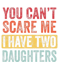 You Cant Scare Me I Have Two Daughters Retro Funny Dad Gift PosiCharge RacerMesh Polo