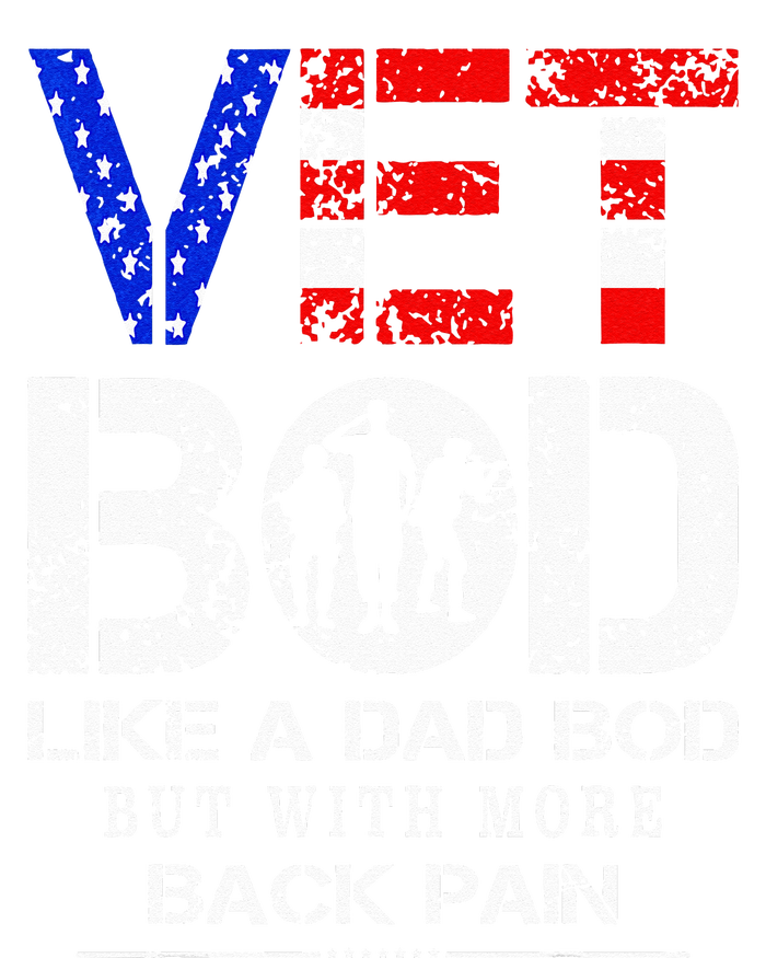 Vet Bod Like Dad Bod But With More Back Pain Veterans Day T-Shirt