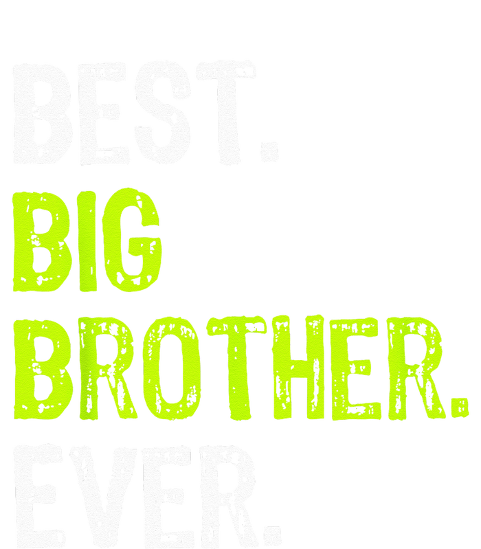 Best Big Brother Ever Teenager Older Sibling T-Shirt