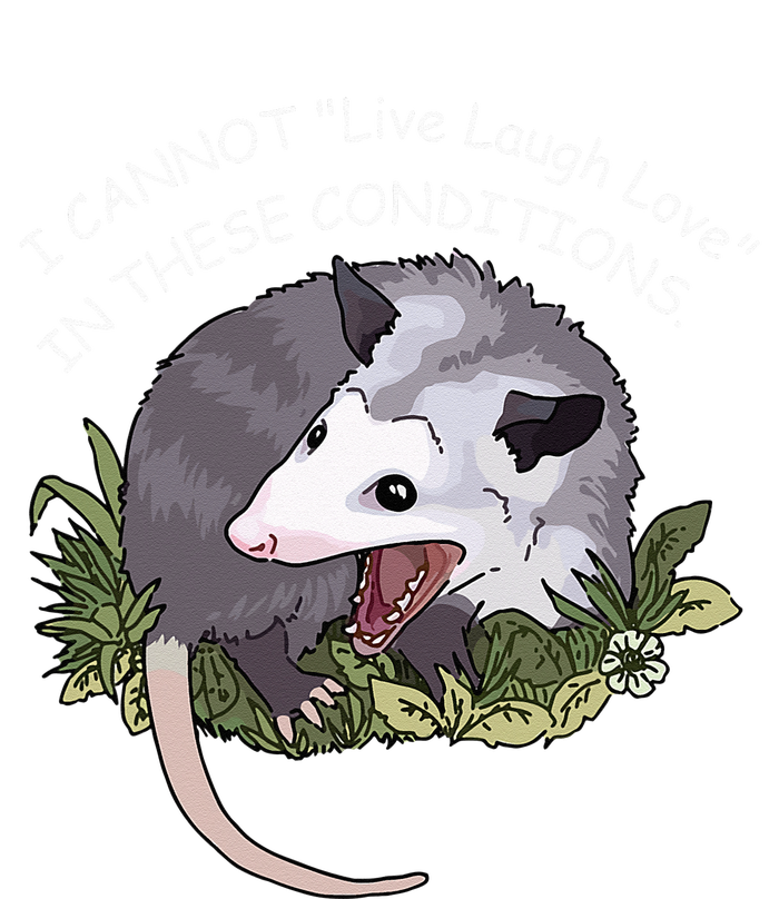 I CANNOT Live Laugh Love IN THESE CONDITIONS Tie-Dye T-Shirt