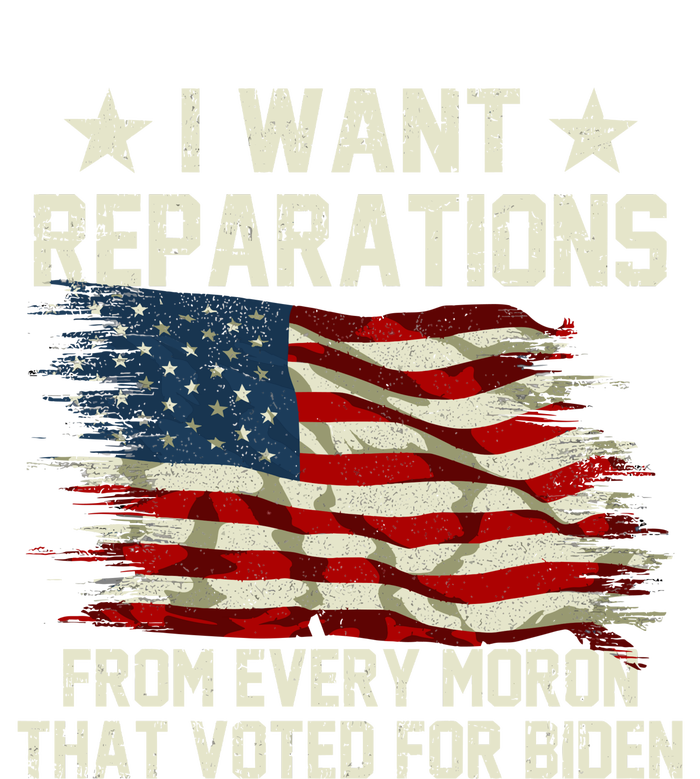 I Want Reparations From Every Moron That Voted For Biden T-Shirt