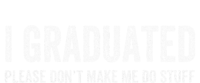 I GRADUATED Please Don’t Make Me Do Stuff Funny Graduation Striped Beanie with Solid Band