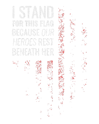 I Stand For This Flag Because Our Heroes T-Shirt