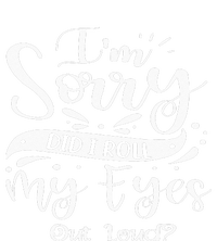 Im Sorry Did I Roll My Eyes Out Loud Funny Sarcastic Retro Insulated Varsity Jacket