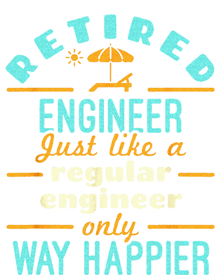 Retired Engineer Engineering Retirement Way Happier T-Shirt