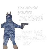 Im Afraid Youve Ratted Your Last Tatouille Sir Tie Dye Hoodie