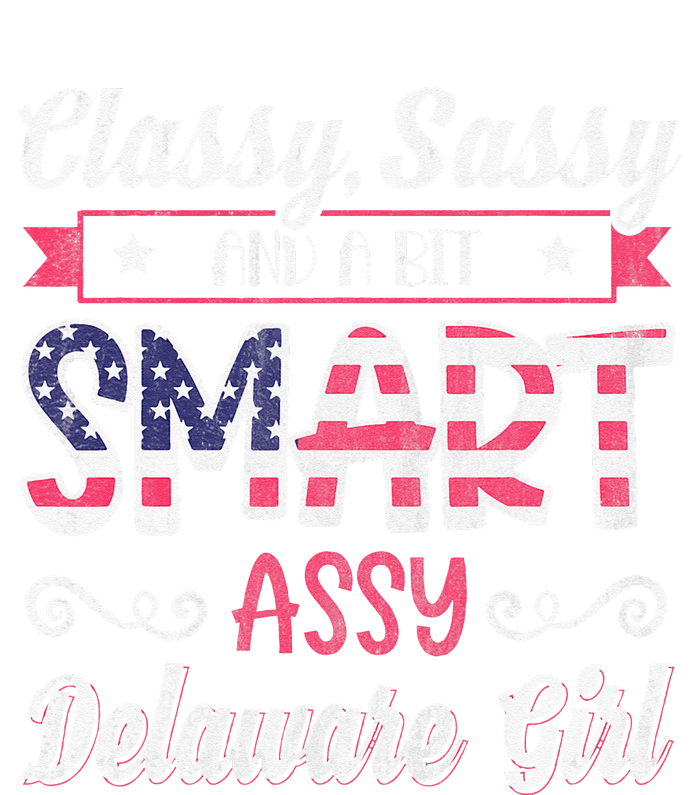 Classy Sassy And A Bit Smart Assy Delaware Girl Cooling Performance Crew T-Shirt