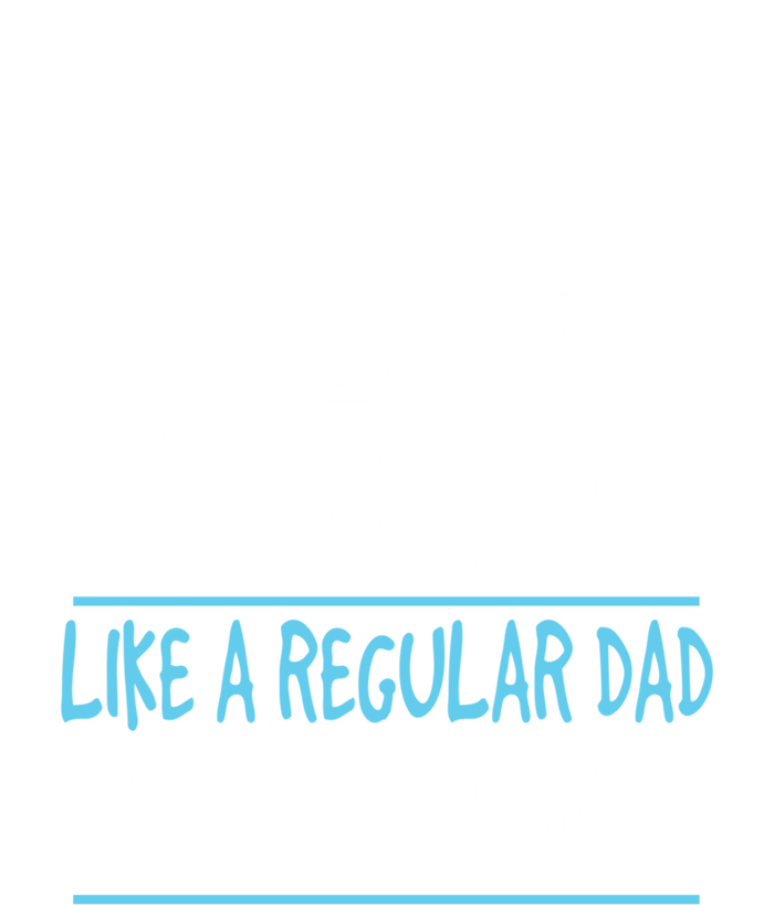 Sport Ski Dad Like A Regular Dad Only Way Cooler Gift Skier Lover Women's T-Shirt