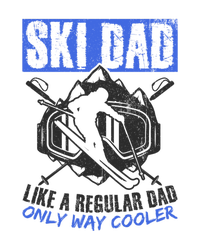 Ski Dad Like A Regular Dad Only Way Cooler Skiing Goggles Gift T-Shirt