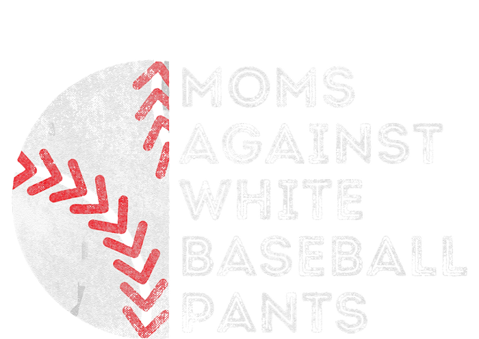 Moms Against White Baseball Pants Funny Baseball Mom Long Sleeve Shirt