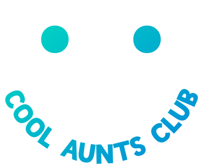 Cool Aunts Club Smile Cool Aunts Club Meaningful Gift Hoodie