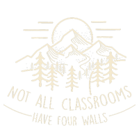 Not All Classrooms Have Four Walls Homeschool Nature T-Shirt