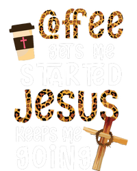 Coffee Gets Me Started Jesus Keeps Me Going Leopard Gift T-Shirt