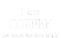 Coffee Lover Gift I Like Coffee And Maybe 3 People Women's Tri-Blend 3/4-Sleeve Raglan Shirt