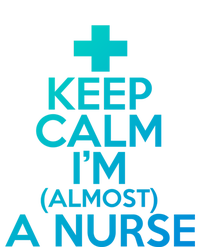 Nurse Funny Keep Calm Im Almost A Nurse Great Gift Premium T-Shirt