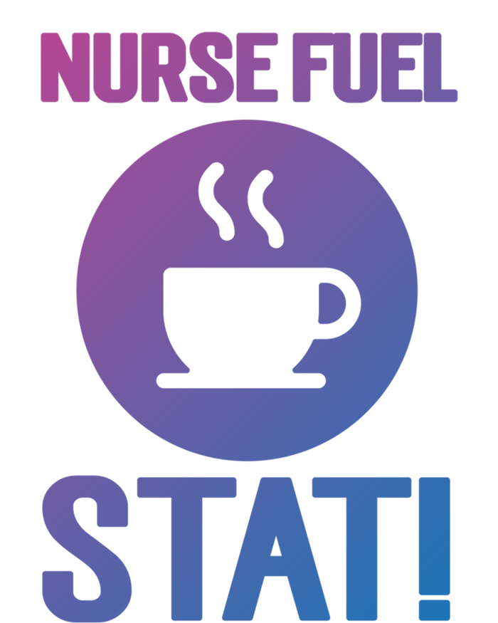 Nurse Fuel Stat Funny Coffee Meaningful Gift Sweatshirt