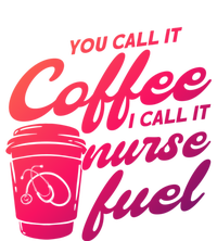 Nurse Fuel You Call It Coffee I Call It Nurse Fuel Funny Gift Women's V-Neck T-Shirt