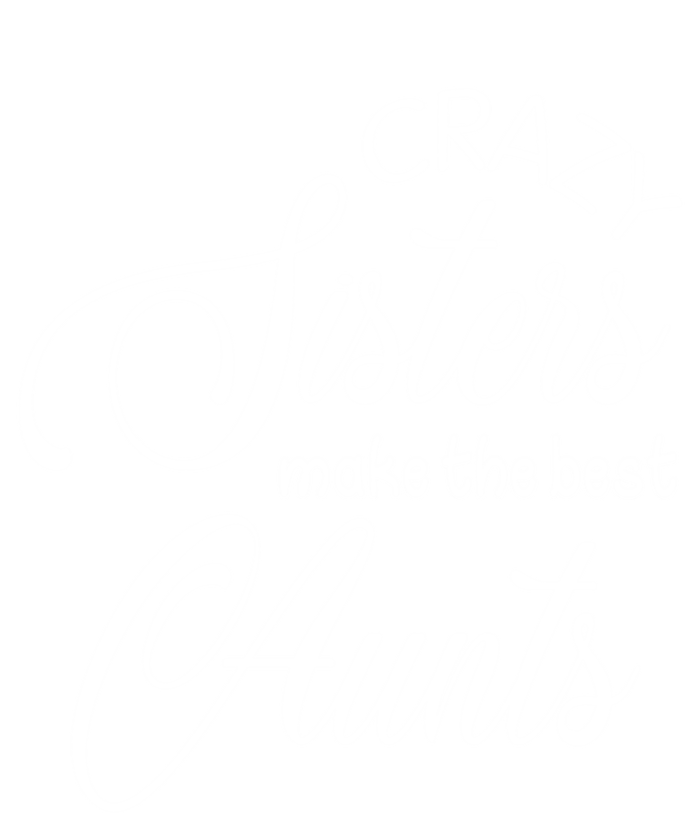 Crazy Aunt Crazy Sisters Make The Best Aunts Funny Family Gift T-Shirt