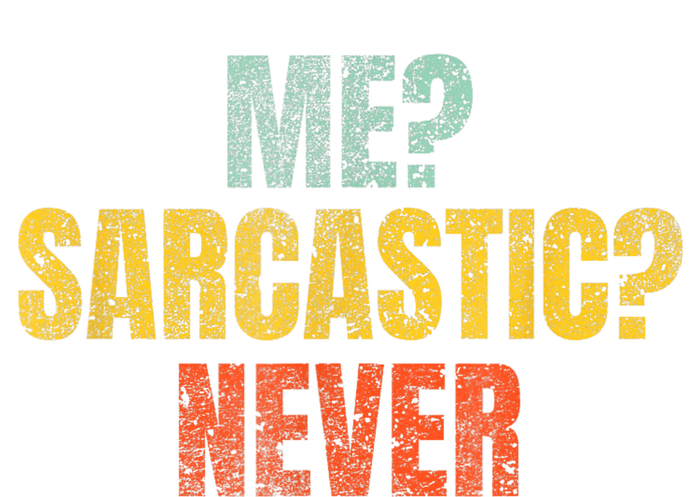 Me Sarcastic Never Funny Sarcasm T-Shirt