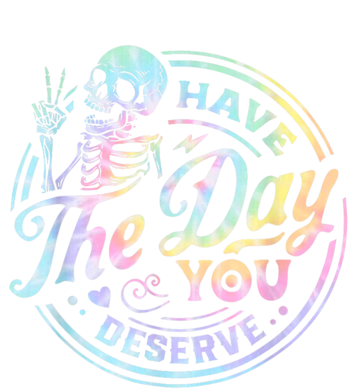 Have The Day You Deserve Peace Sign Skeleton Motivational T-Shirt