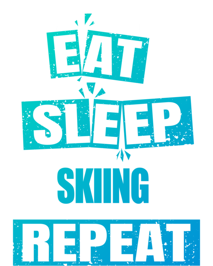 Eat Sleep Skiing Repeat Funny Skiing Cute Gift T-Shirt