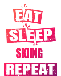 Eat Sleep Skiing Repeat Funny Skiing Cute Gift T-Shirt