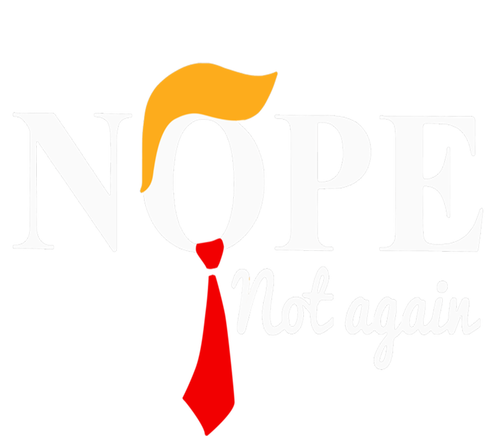 Nope Not Again Funny Trump Women's V-Neck T-Shirt