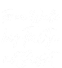 Christian Faith Quote Gift For We Walk By Faith Not Sight Great Gift Ladies Long Sleeve Shirt