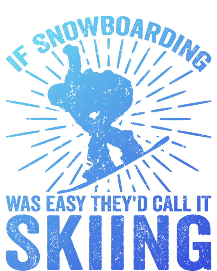 If Snowboarding Was Easy Theyd Call It Skiing Snowboarding Funny Gift Sustainable Beanie