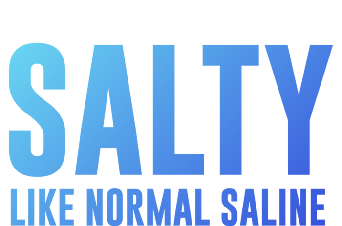 Salty Like Normal Saline Nurse Gift Nursing Gift Nurses Gift Mousepad