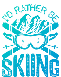 Id Rather Be Skiing Funny Cute Gift Skater Gift T-Shirt